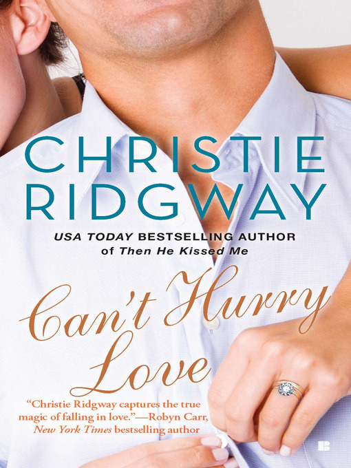 Title details for Can't Hurry Love by Christie Ridgway - Available
